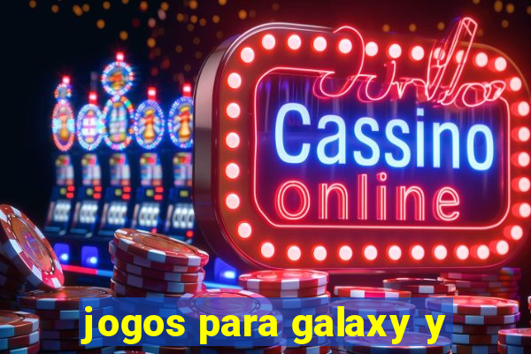 jogos para galaxy y